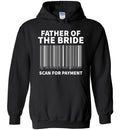 Father of the Bride Scan For Payment Hoodie