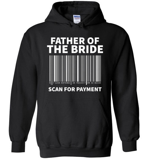 Father of the Bride Scan For Payment Hoodie