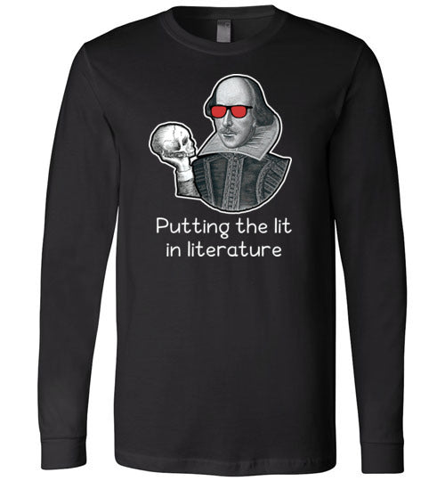 Shakespeare Putting The Lit In Literature Long Sleeve