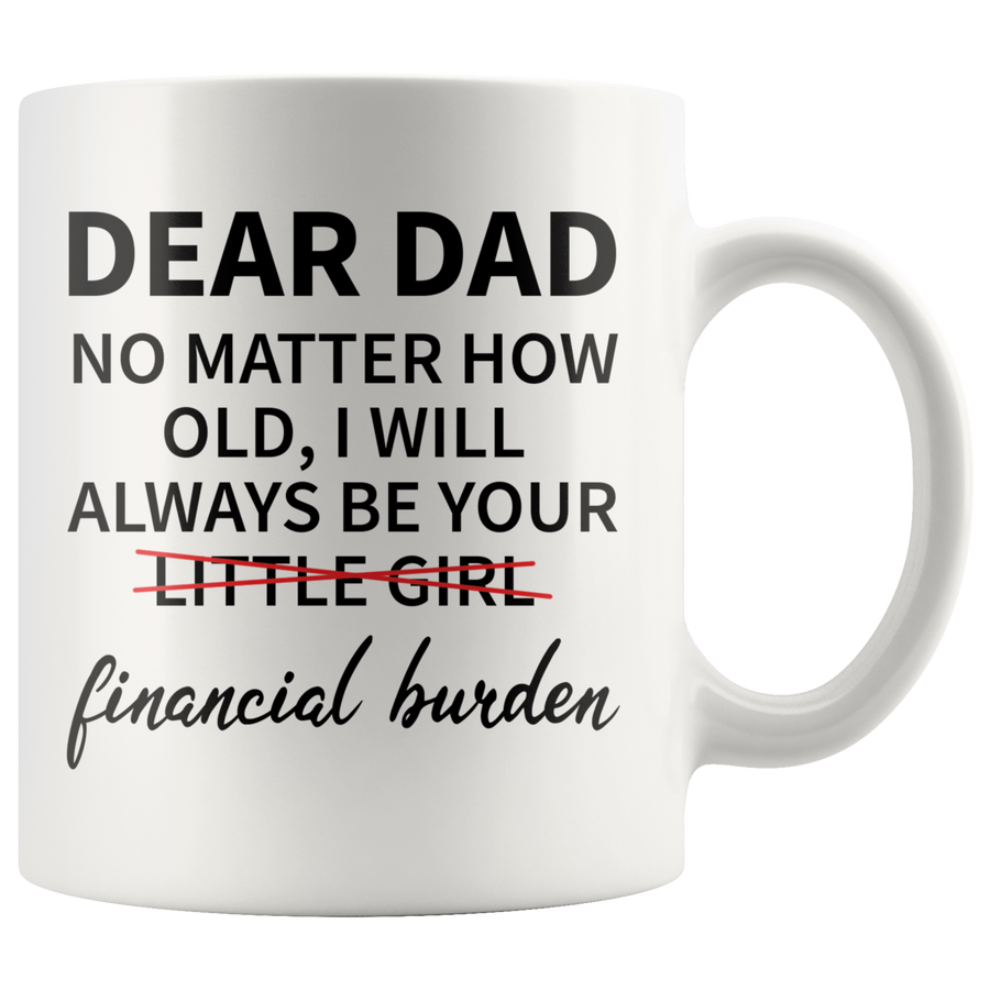 White 11oz Mug - Dear Dad Little Girl Financial Burden