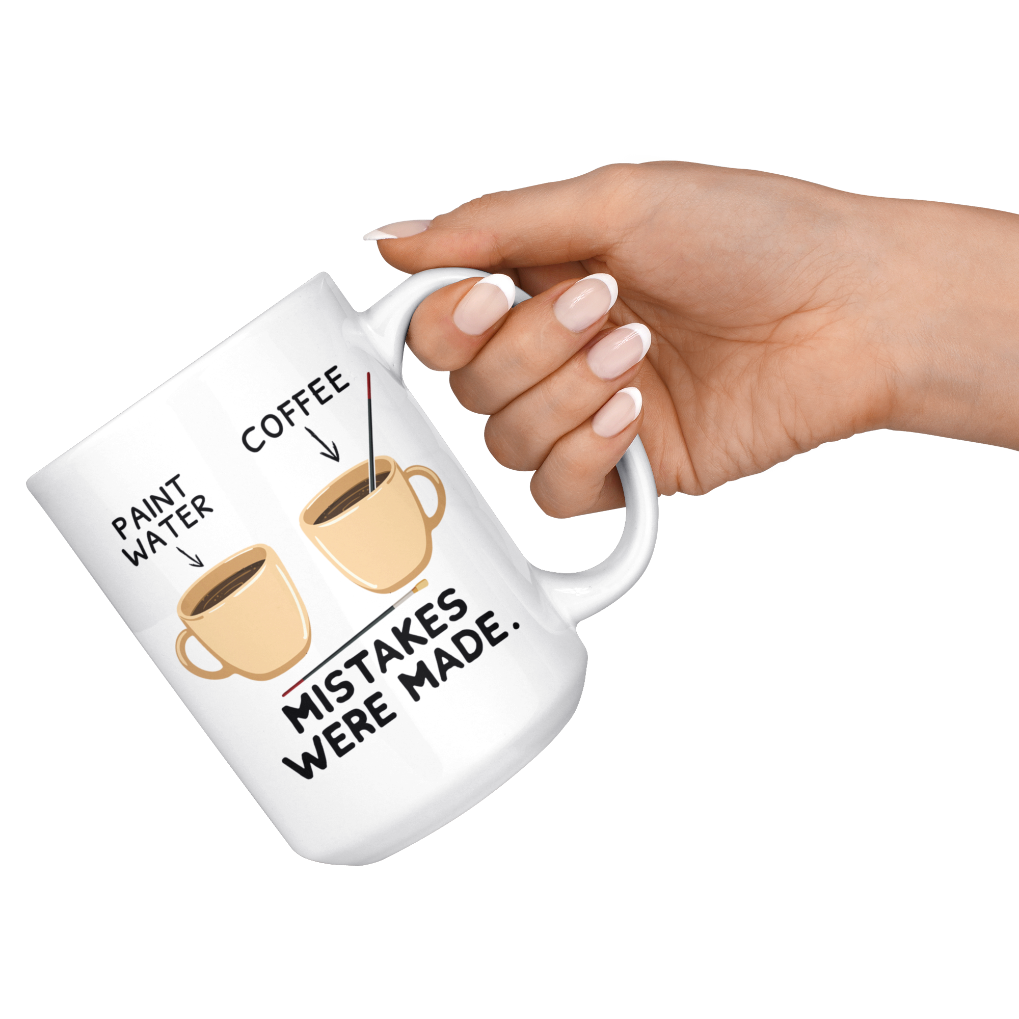 White 15oz Mug - Art Mistakes Were Made Paint Coffee