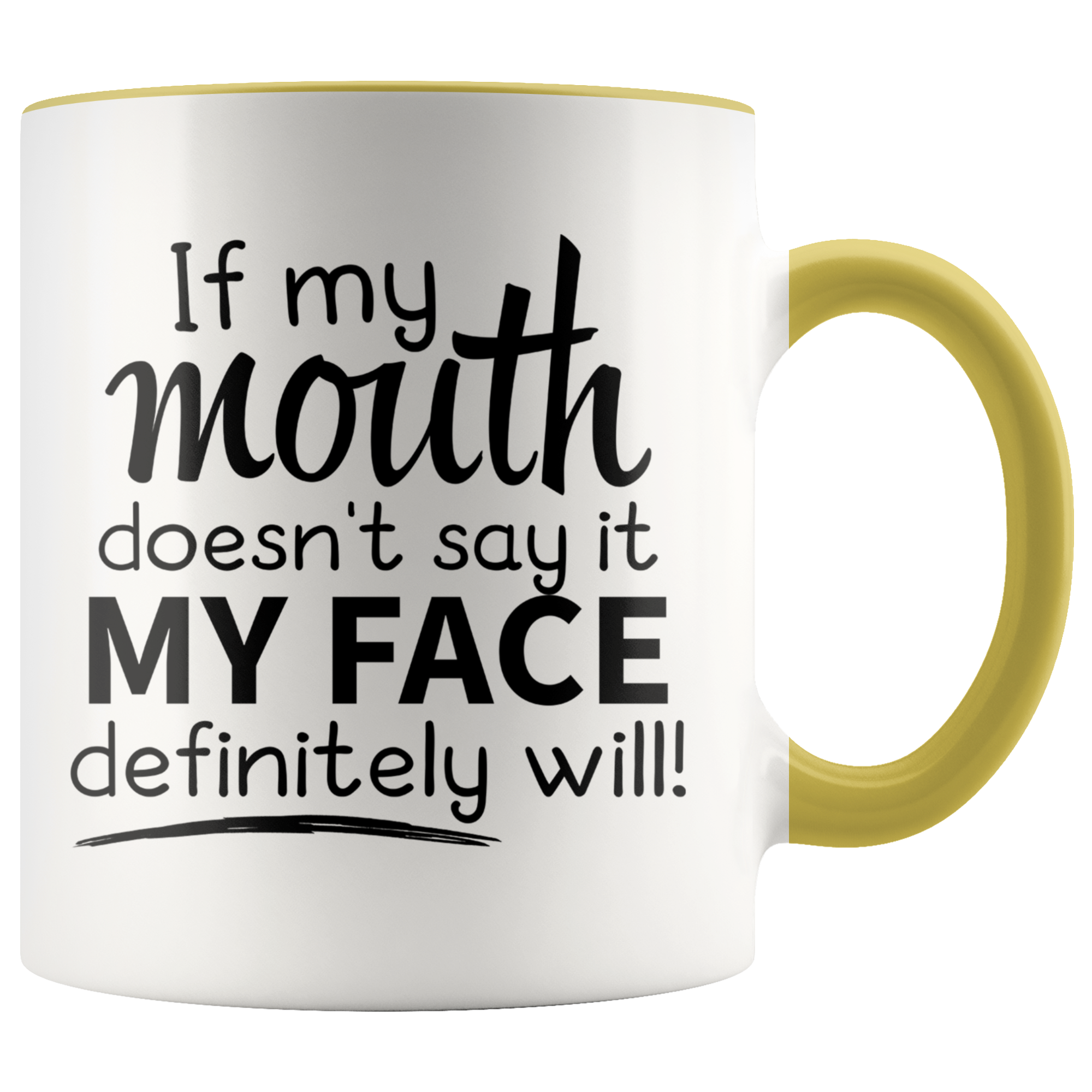 Accent Mug - If My Mouth Doesn't Say It