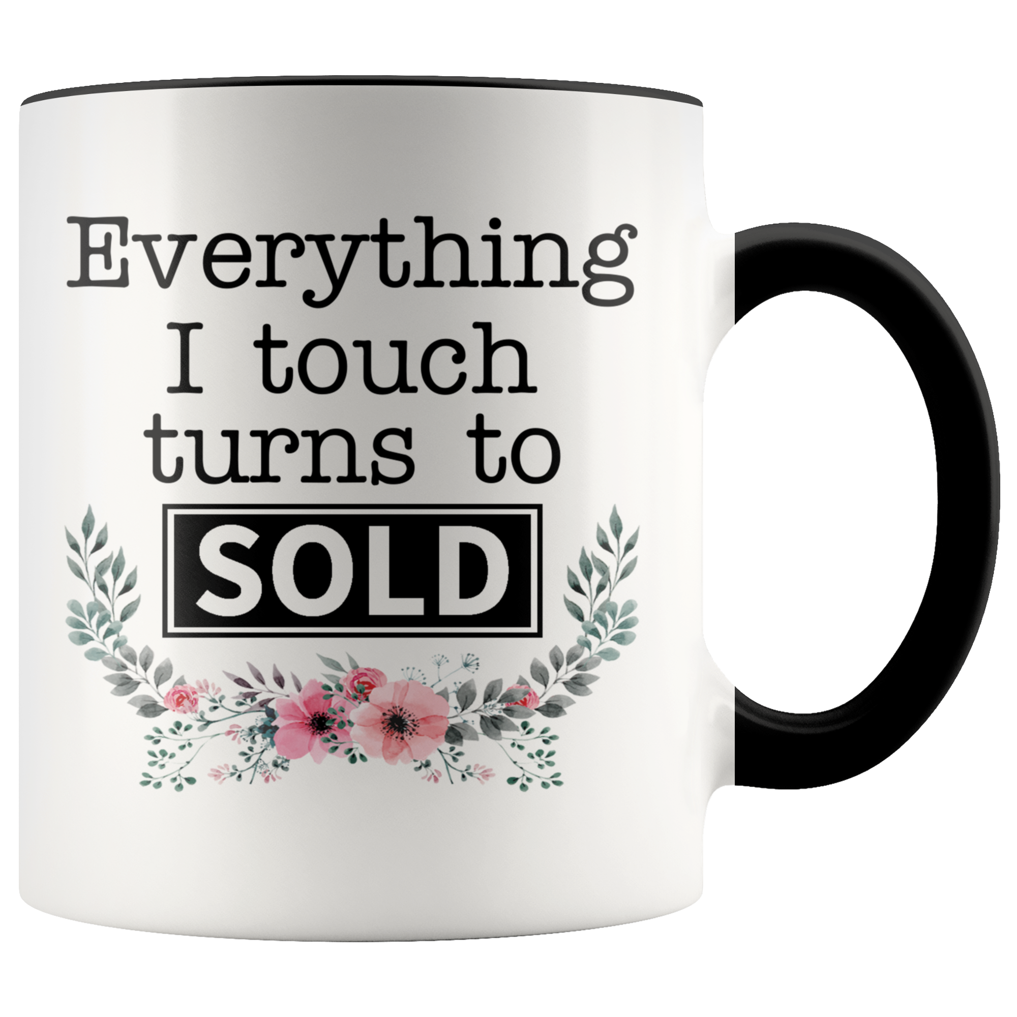 Accent Mug - Realtor Everything I Touch Turns To Sold