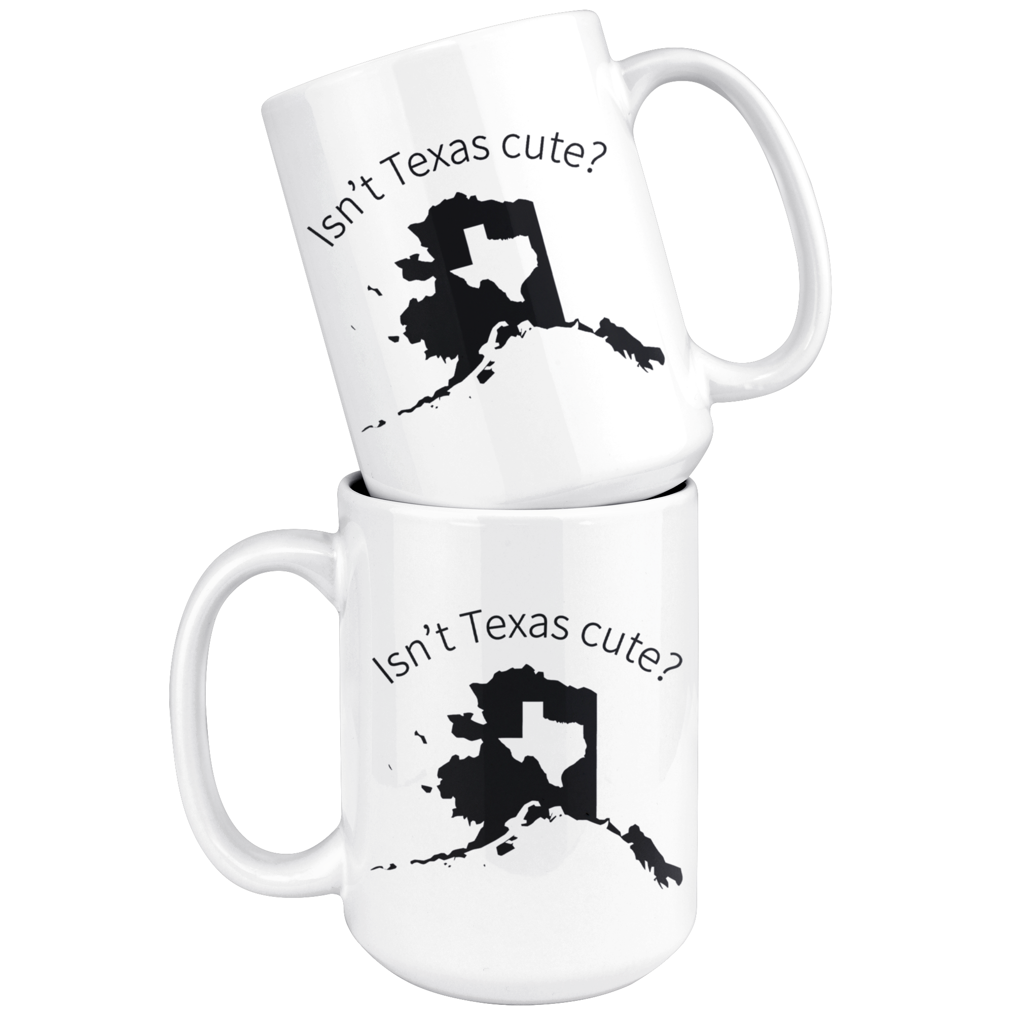 White 15oz Mug - Alaska Isn't Texas Cute