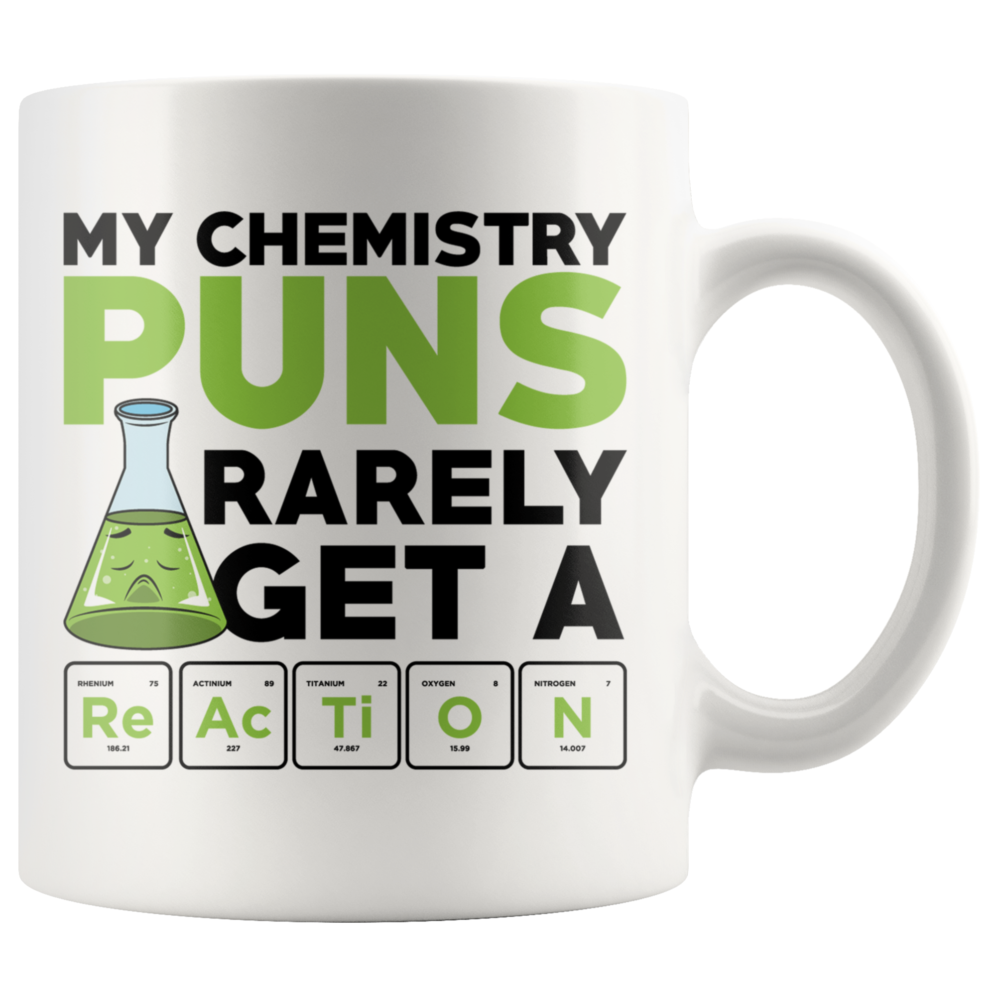 White 11oz Mug - Chemistry Puns Rarely Get A Reaction