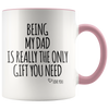 Accent Mug - Being My Dad Gift