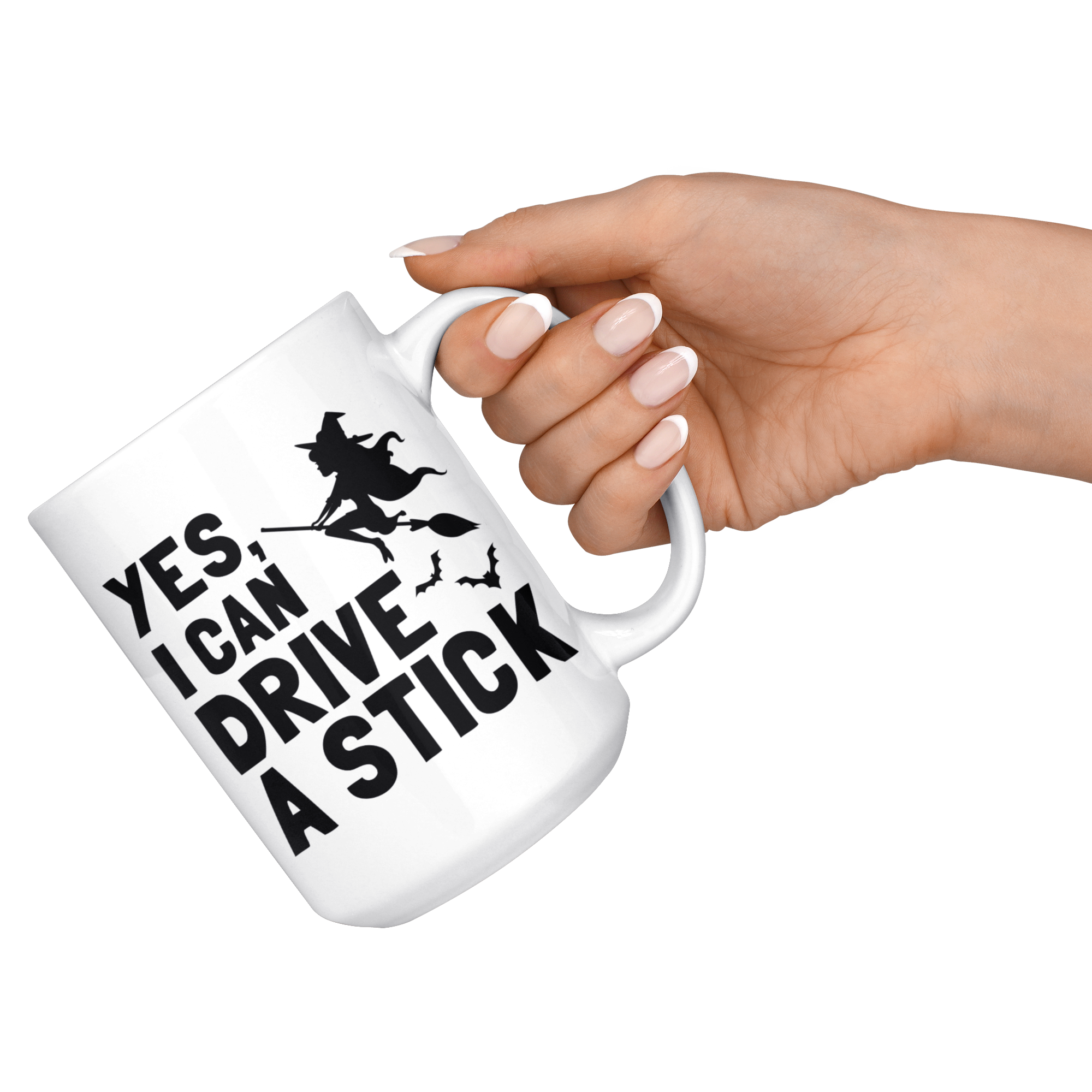 White Mugs - Yes I Can Drive A Stick Witch