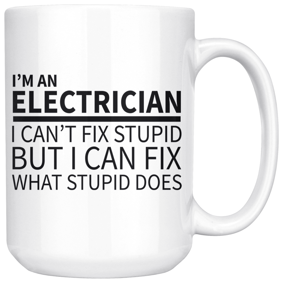 White 15oz Mug - Electrician Fix Stupid