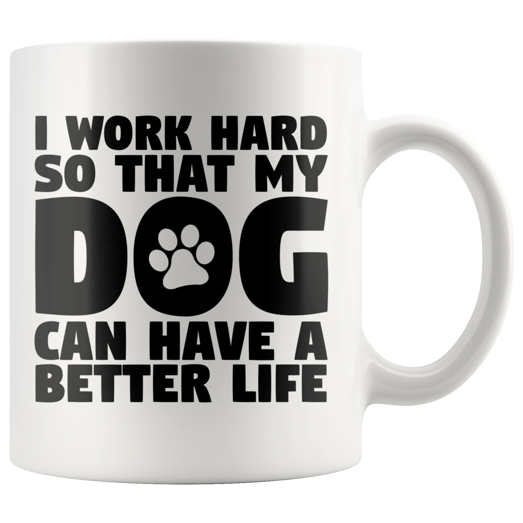 White Mugs - Work Hard Dog Better Life