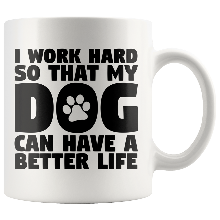 White Mugs - Work Hard Dog Better Life