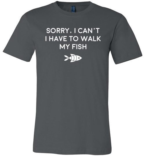 Sorry Can't Have To Walk Fish Canvas