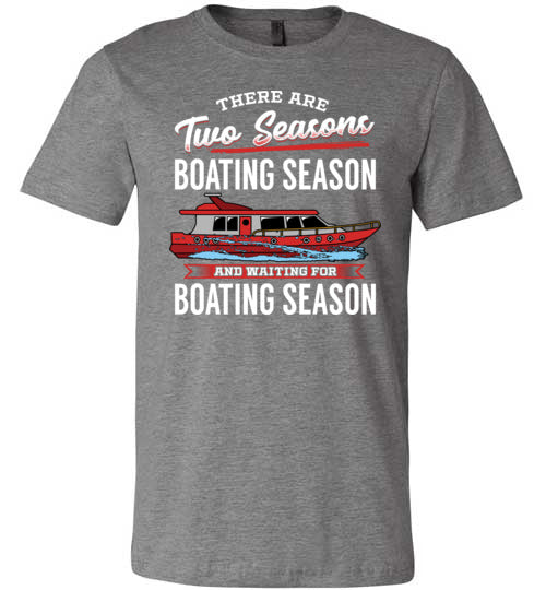 There Are Two Seasons Boating Season Canvas