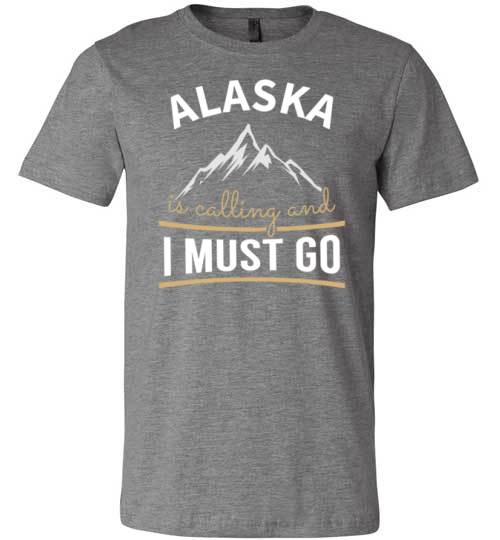 Alaska Is Calling And I Must Go Canvas