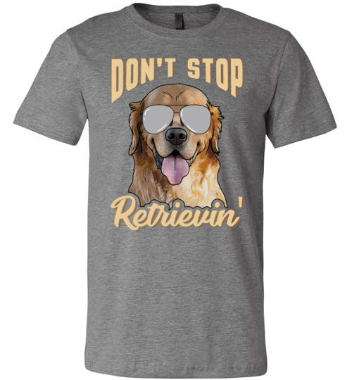 Dont Stop Retrievin Canvas