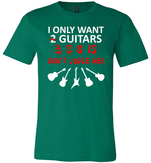 Only Want 2 Guitars Dont Judge Me Canvas