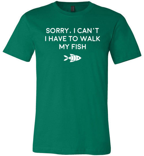 Sorry Can't Have To Walk Fish Canvas