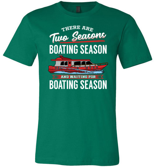 There Are Two Seasons Boating Season Canvas