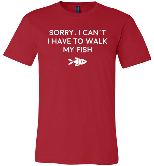 Sorry Can't Have To Walk Fish Canvas