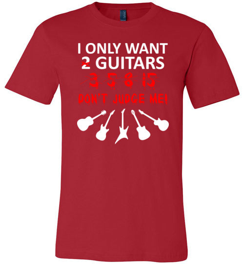 Only Want 2 Guitars Dont Judge Me Canvas