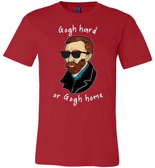 Gogh Hard or Gogh Home Canvas