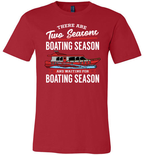 There Are Two Seasons Boating Season Canvas