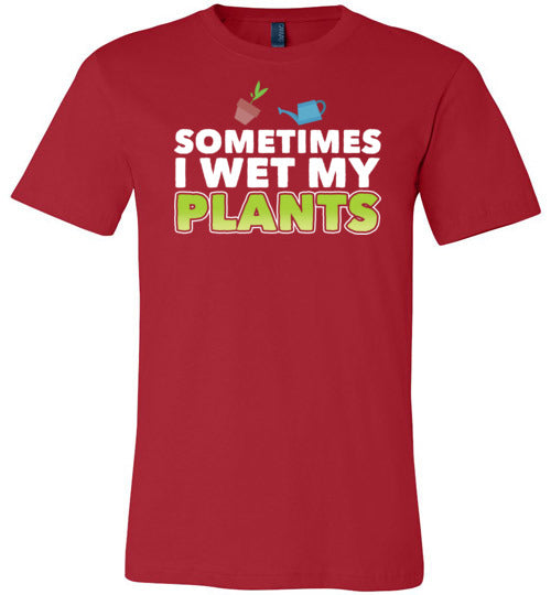 Sometimes I Wet My Plants Canvas