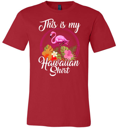 Flamingo This Is My Hawaiian Shirt Canvas