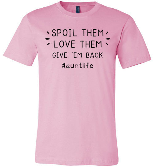 Spoil Them Love Them Give Them Back Aunt Life Canvas