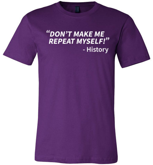 History Dont Make Me Repeat Myself Canvas