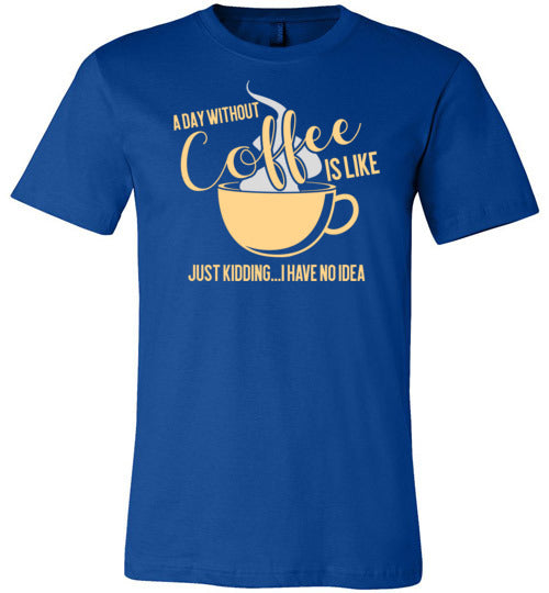 A Day Without Coffee Canvas