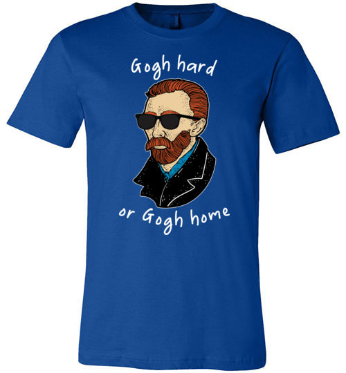 Gogh Hard or Gogh Home Canvas