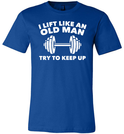 Lift Like An Old Man Keep Up Canvas