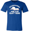 Bookmarks Are For Quitters Canvas