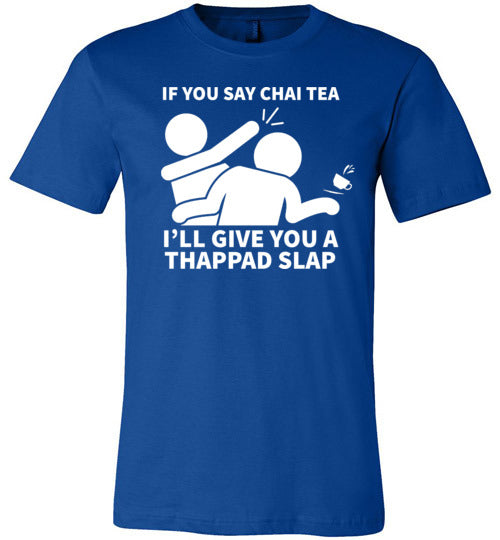 Chai Tea Thappad Slap Canvas