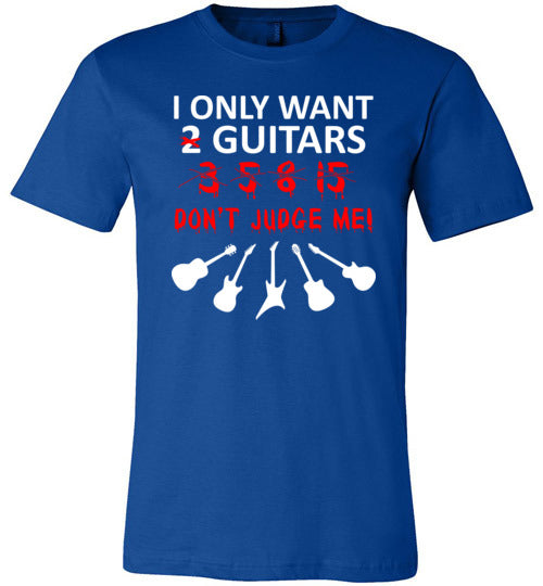Only Want 2 Guitars Dont Judge Me Canvas