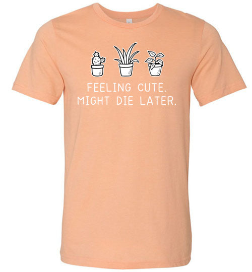 Plant Feeling Cute Might Die Later Canvas