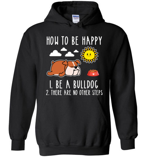 Be Happy Be A Bulldog