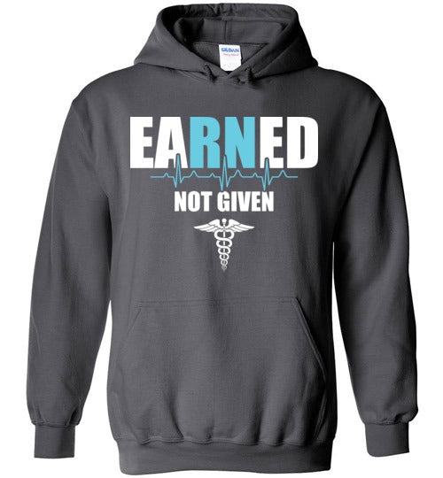 Earned Not Given Nurse Hoodie