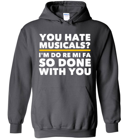You Hate Musicals Do Re Mi Hoodie