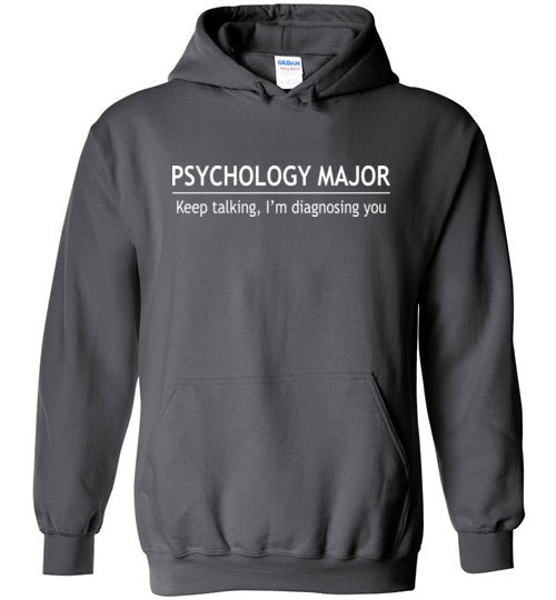 Psychology Major Keep Talking Hoodie