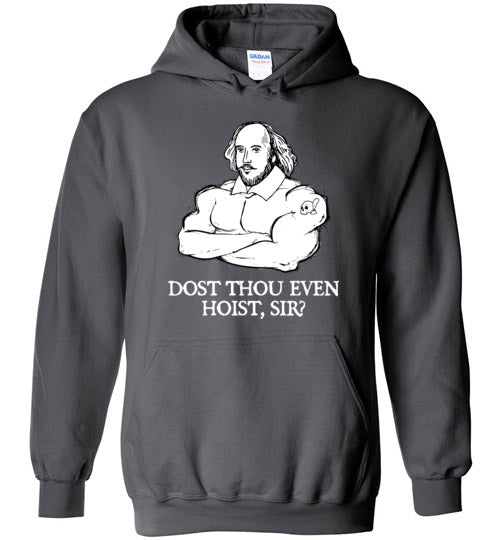 Shakespeare Dost Thou Even Hoist Hoodie