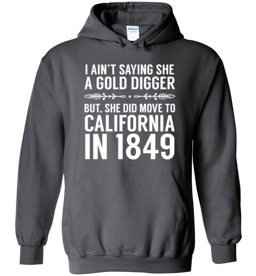 Gold Digger Moved To California Hoodie