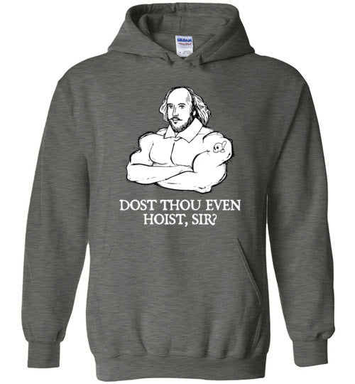 Shakespeare Dost Thou Even Hoist Hoodie