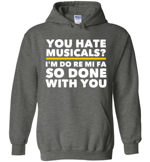 You Hate Musicals Do Re Mi Hoodie