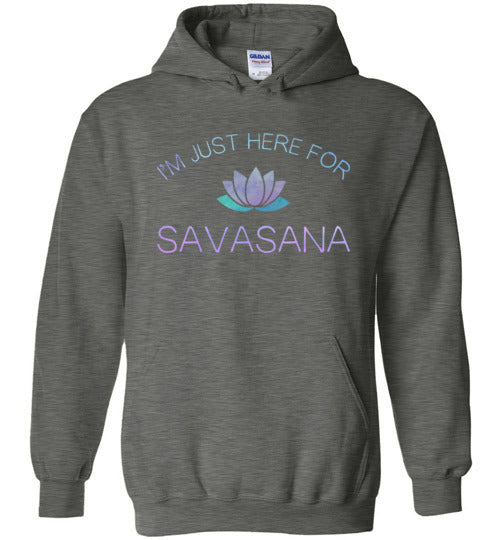 Yoga Just Here For The Savasana Hoodie