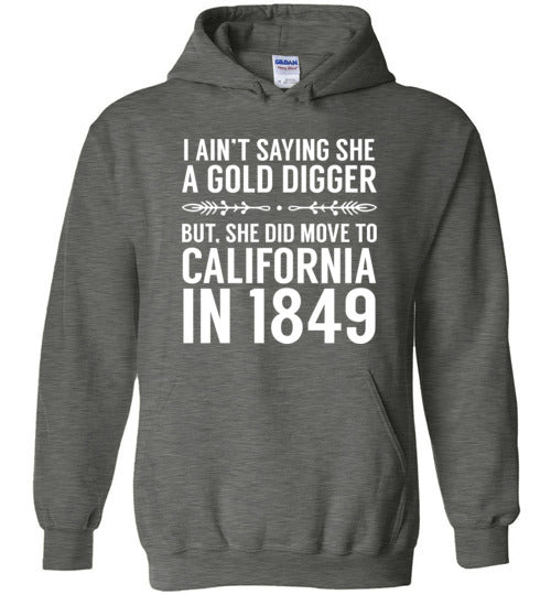 Gold Digger Moved To California Hoodie