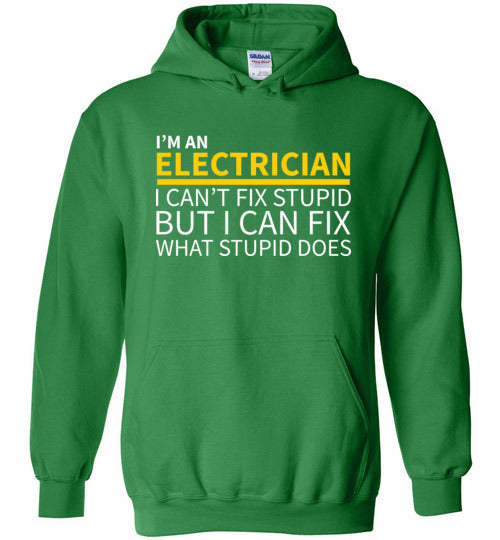 Electrician Cant Fix Stupid Hoodie