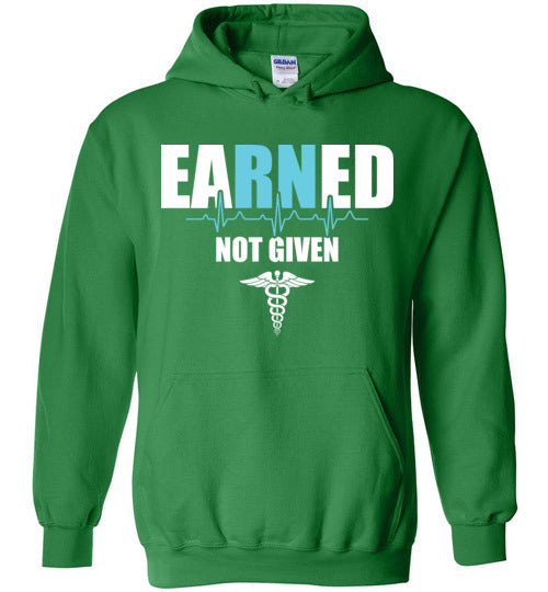 Earned Not Given Nurse Hoodie