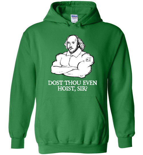 Shakespeare Dost Thou Even Hoist Hoodie