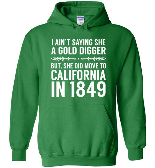 Gold Digger Moved To California Hoodie